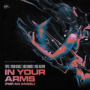 Topic, Robin Schulz, Nico Santos, Paul Van Dyk - In Your Arms (For An Angel)