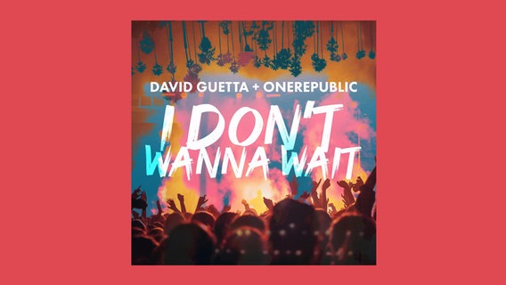 Ein Plattencover: David Guetta + OneRepublic - "I Don't Wanna Wait" © Parlophone UK 