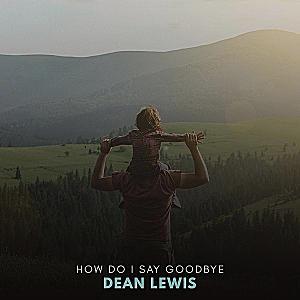 Dean Lewis - How Do I Say Goodbye