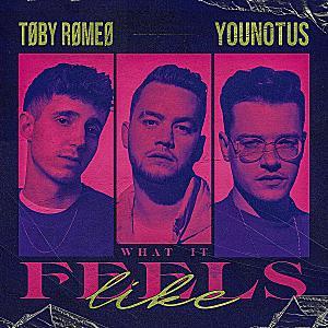 Toby Romeo x Younotus - What It Feels Like