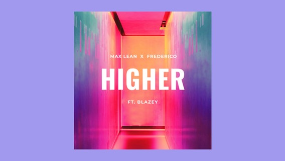 Ein Plattencover:  "Higher" - Max Lean, Frederico feat. Blazey © House For Artists 