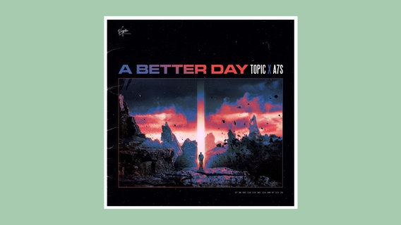 Ein Plattencover: "Kernkraft 400 (A Better Day)" - Topic & A7S © UMD/ Virgin 