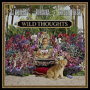 DJ Khaled feat. Rihanna & Bryson Tiller - Wild Thoughts