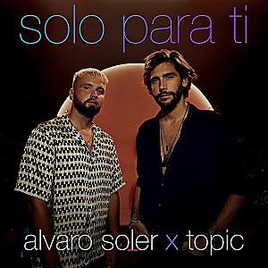 Alvaro Soler, Topic - Solo Para Ti
